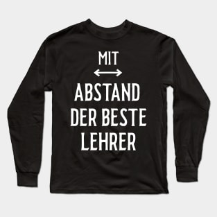 Mit Abstand Beste Lehrer Witziges Spruch Bleib Zuhause Long Sleeve T-Shirt